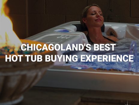Chicagoland's Best Hot Tub Buying Experience